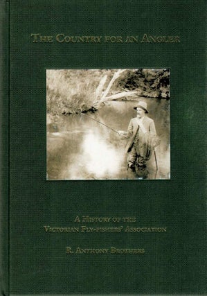 Item #127281 THE COUNTRY FOR AN ANGLER. A History of the Victorian Fly-Fishers'...