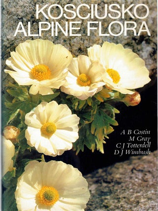 Item #127721 KOSCIUSZKO ALPINE FLORA. Field Edition. Alec COSTIN