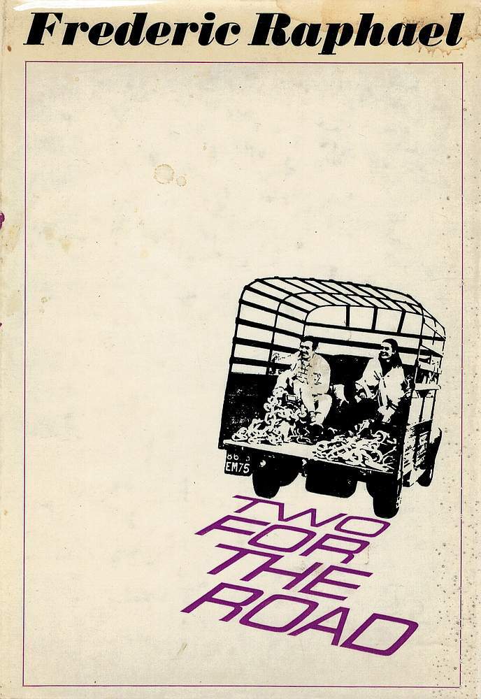 TWO FOR THE ROAD | Frederic RAPHAEL