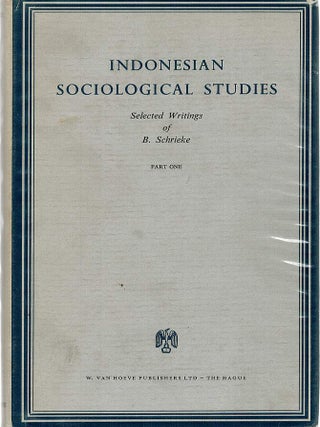 Item #127972 INDONESIAN SOCIOLOGICAL STUDIES. Selected Writings of B. Schrieke in two...