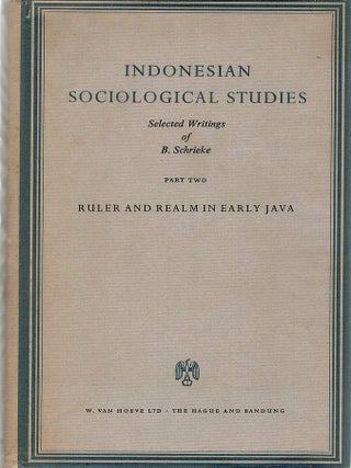 INDONESIAN SOCIOLOGICAL STUDIES. Selected Writings of B. Schrieke in two volumes.