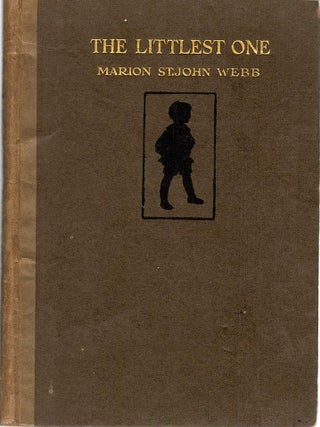 Item #128162 THE LITTLEST ONE. Marlon St. John. TARRANT WEBB, Margaret W., Illustrated by