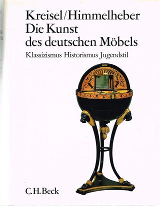 Item #128228 HEINRICH KREISEL DIE KUNST DES DEUTSCHEN MOBELS. Klassizismus Historismus...