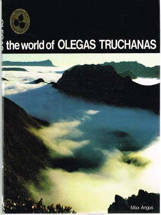 Item #128247 THE WORLD OF OLEGAS TRUCHANAS. Olegas TRUCHANAS, Max ANGUS