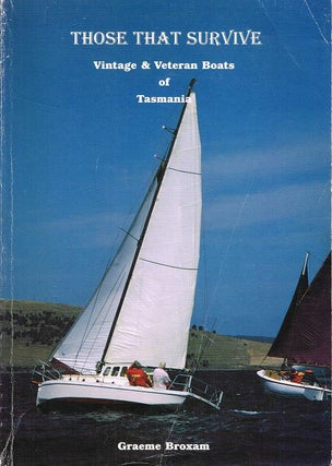 Item #128289 THOSE THAT SURVIVE. Vintage & Veteran Boats. Graeme BROXAN