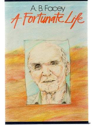 Item #128315 A FORTUNATE LIFE. A. B. FACEY, Robert JUNIPER, Illustrated by