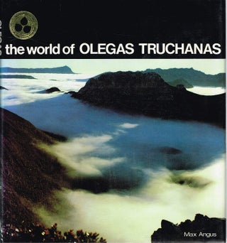 Item #128327 THE WORLD OF OLEGAS TRUCHANAS. Olegas TRUCHANAS, Max ANGUS