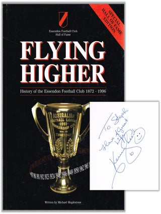 Item #128339 FLYING HIGHER. The History of the Essendon Football Club 1872-1996. Michael...