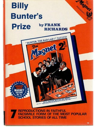 Item #128443 THE MAGNET NO. 74. BILLY BUNTER'S PRIZE. 7 superior reproductions in...