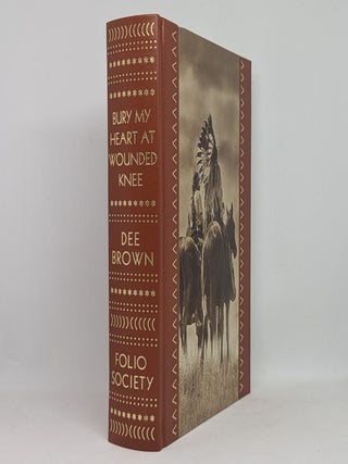 Item #128617 BURY MY HEART AT WOUNDED KNEE. An Indian History of the American West. Dee...