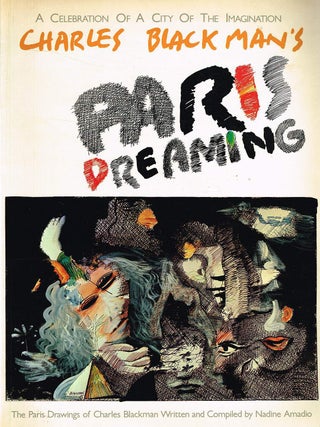 Item #128693 CHARLES BLACKMAN'S PARIS DREAMING. A Celebration of A City of the...