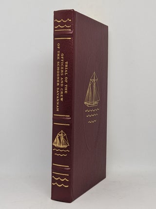 Item #128741 TRIAL OF THE OFFICERS AND CREW OF THE SCHOONER SAVANNAH. A. F. WARBURTON
