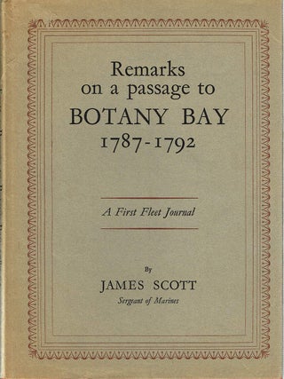 Item #128764 REMARKS ON A PASSAGE TO BOTANY BAY 1787-1792. A First Fleet Journal. James...
