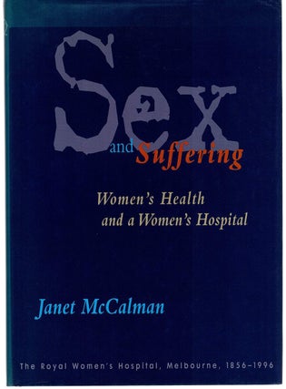 Item #129116 SEX AND SUFFERING. Women's Health and A Women's Hospital. The...