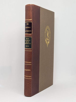Item #129197 THE PASTORAL PATTERSONS. The History of Myles Patterson and his Descendants,...