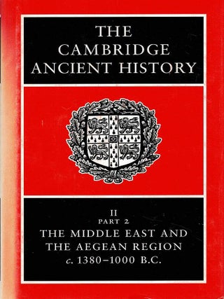 Item #129223 THE CAMBRIDGE ANCIENT HISTORY: VOLUME II, PART 2. The Middle East and the...