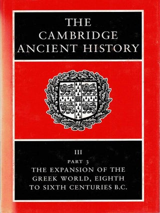 Item #129225 THE CAMBRIDGE ANCIENT HISTORY: VOLUME III, PART 3. The Expansion of the...