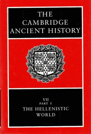 Item #129228 THE CAMBRIDGE ANCIENT HISTORY: VOLUME VII, PART 1. The Hellenistic World. F....