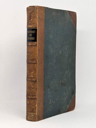 Item #129313 THE HISTORY OF DUNDEE. From the Earliest to the Present Time. James THOMSON