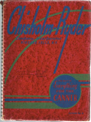Item #129314 THE BEST OF EVERYTHING FOR THE CANNER. CHISHOLM-RYDER COMPANY