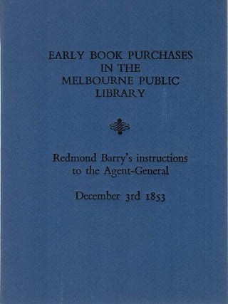 Item #129477 EARLY BOOK PURCHASES IN THE MELBOURNE PUBLIC LIBRARY. Redmond Barry's...