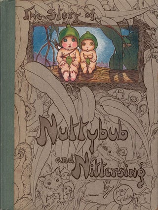 Item #129516 THE STORY OF NUTTYBUB AND NITTERSING. May GIBBS