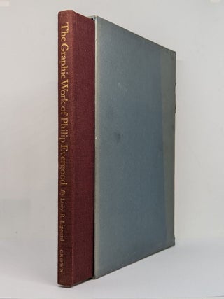 Item #129723 THE GRAPHIC WORK OF PHILIP EVERGOOD. Philip EVERGOOD, Lucy R. LIPPARD