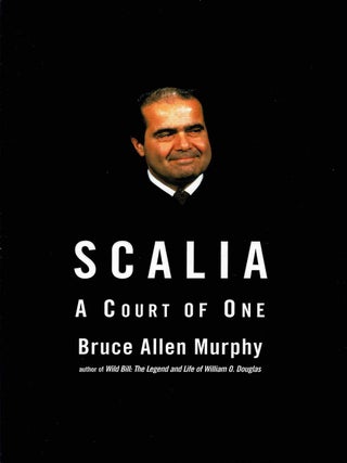 Item #129770 SCALIA. A Court of One. Antonin SCALIA, Bruce Allen MURPHY