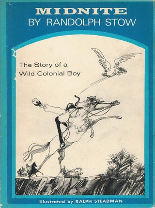 Item #129793 MIDNITE. The Story of a Wild Colonial Boy. Randolph STOW, Ralph STEADMAN,...