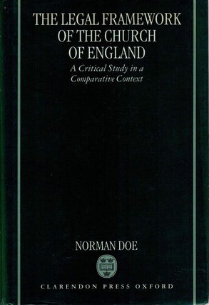 Item #129799 THE LEGAL FRAMEWORK OF THE CHURCH OF ENGLAND. A Critical Study in a...