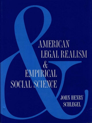 Item #129801 AMERICAN LEGAL REALISM & EMPIRICAL SOCIAL JUSTICE. John Henry SCHLEGEL,...