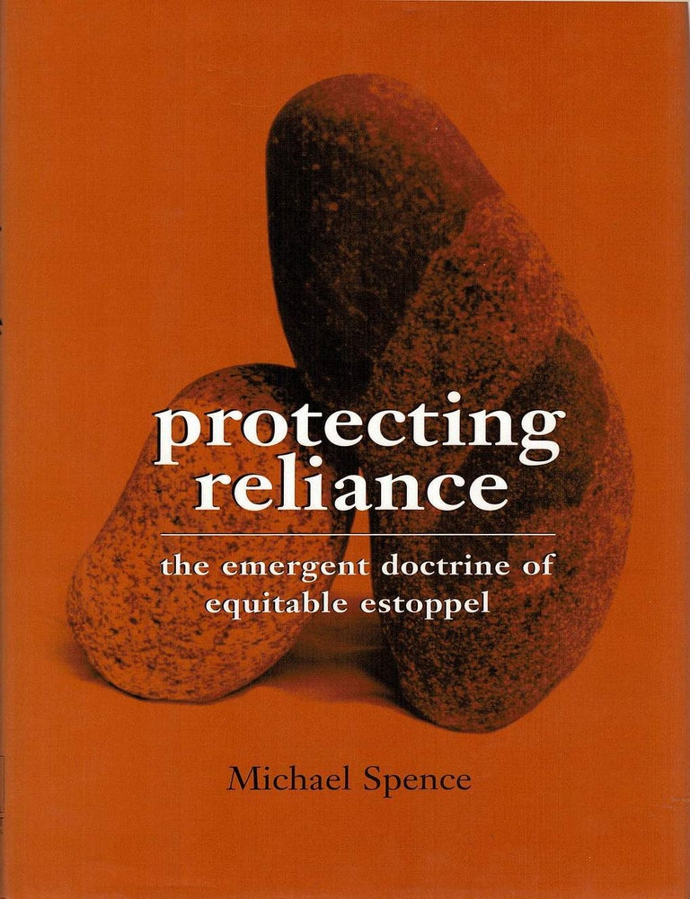 Item #129803 PROTECTING RELIANCE. The Emergent Doctrine of Equitable Estoppel. Michael SPENCE.