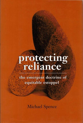 Item #129803 PROTECTING RELIANCE. The Emergent Doctrine of Equitable Estoppel. Michael...