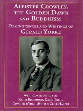 Item #129932 ALEISTER CROWLEY, THE GOLDEN DAWN AND BUDDHISM. Reminiscences and Writings...