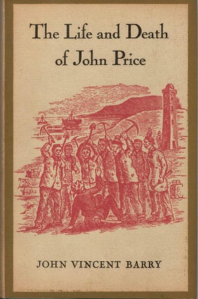 Item #129942 THE LIFE AND DEATH OF JOHN PRICE A study of the exercise of naked power....