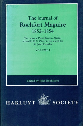Item #129965 THE JOURNAL OF ROCHFORT MAGUIRE: 1852 - 1854. Two years at Point Barrow,...