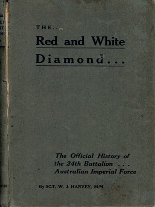 Item #129989 THE RED AND WHITE DIAMOND. The Official History of the 24th Battalion A.I.F....