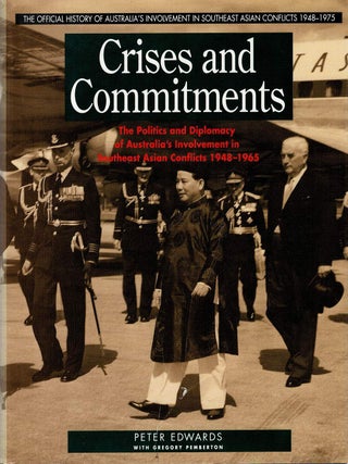 Item #130200 CRISES AND COMMITMENTS. The Politics and Diplomacy of Australia's...