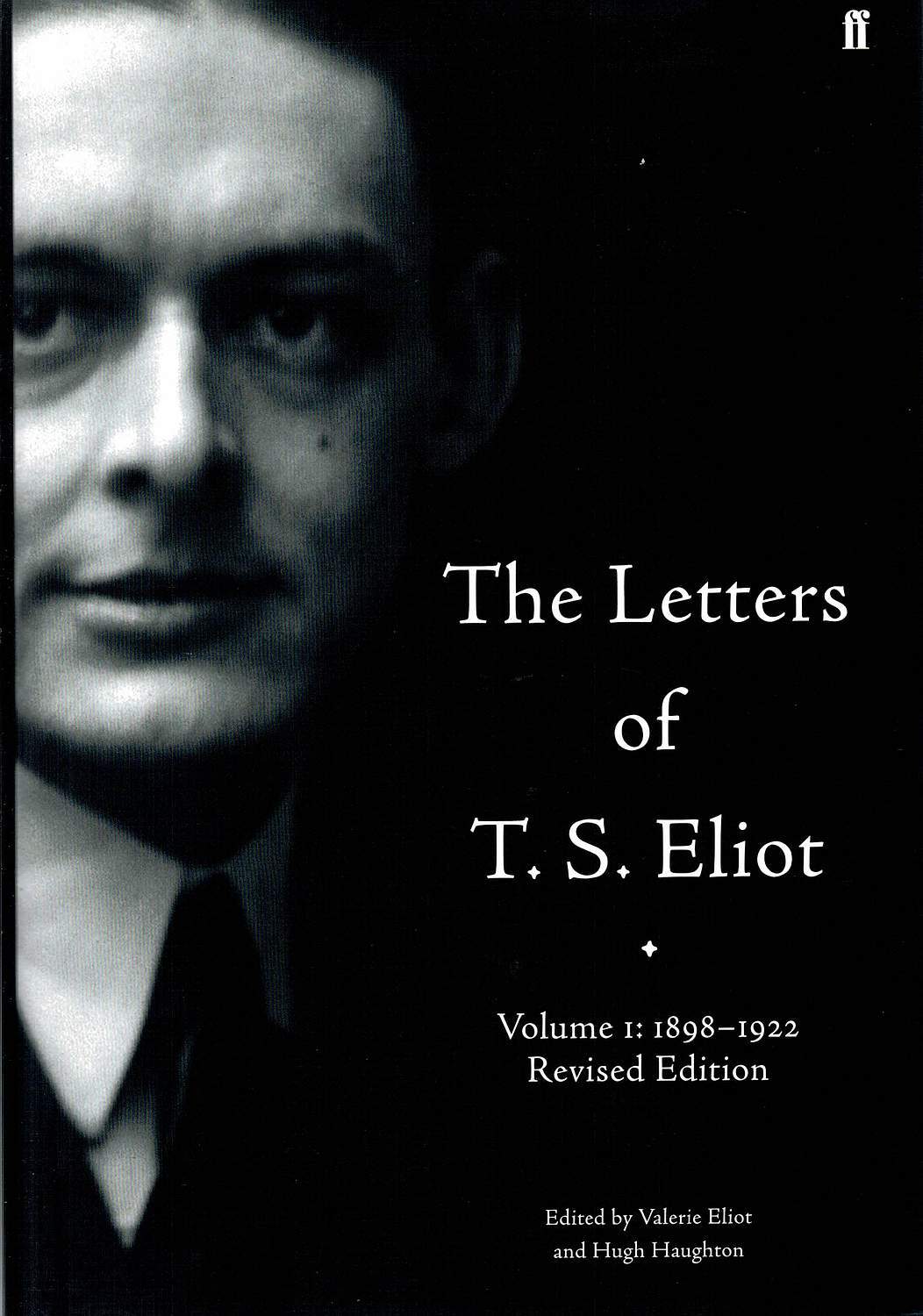 THE LETTERS OF T.S. ELIOT. Volume 1 1898-1922: Revised Edition | T. S ...