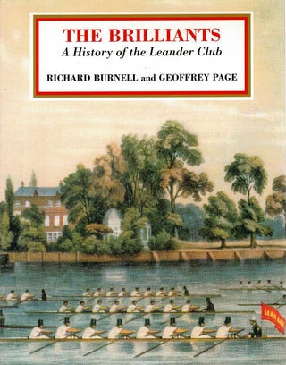 Item #130442 THE BRILLIANTS. A History of the Leander Club. Richard BURNELL, Geoffrey PAGE