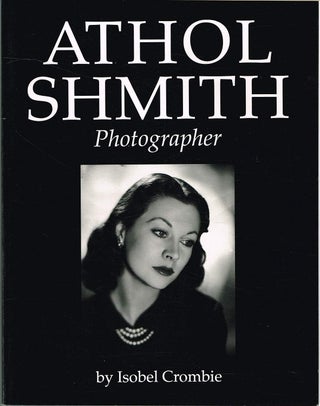 Item #130673 ATHOL SHMITH: PHOTOGRAPHER. Athol SHMITH, Isobel CROMBIE