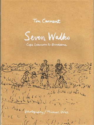 Item #130696 SEVEN WALKS. Cape Leeuwin to Bundeena. Tom CARMENT, Michael WEE, Photography
