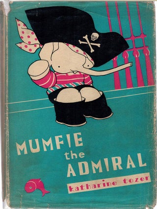 Item #130723 MUMFIE THE ADMIRAL. Katherine TOZER