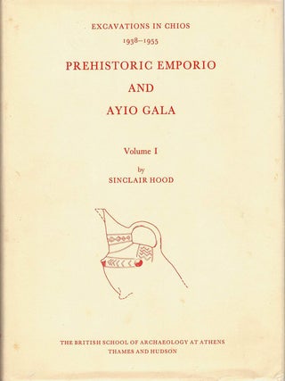 Item #130834 EXCAVATIONS IN CHIOS 1938 - 1955 Prehistoric Emporio and Ayio Gala. Sinclair...