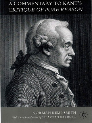 Item #131110 COMMENTARY TO KANT'S "CRITIQUE OF PURE REASON" Immanuel KANT, Norman Kemp SMITH