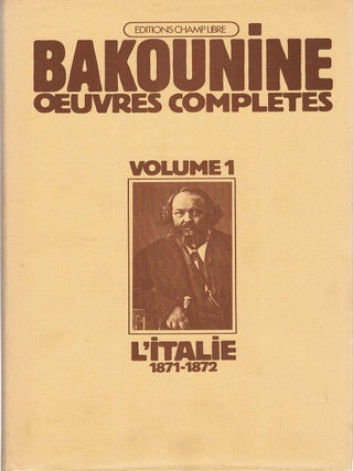 Item #131232 BAKOUNINE: OEUVRES COMPLETES. In 8 Volumes. Mikhail BAKUNIN