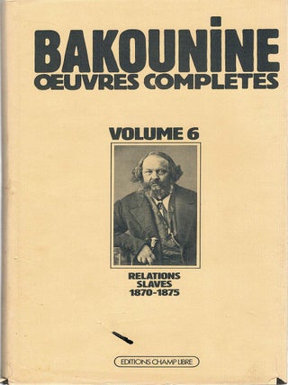 BAKOUNINE: OEUVRES COMPLETES. In 8 Volumes.