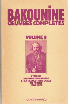 BAKOUNINE: OEUVRES COMPLETES. In 8 Volumes.