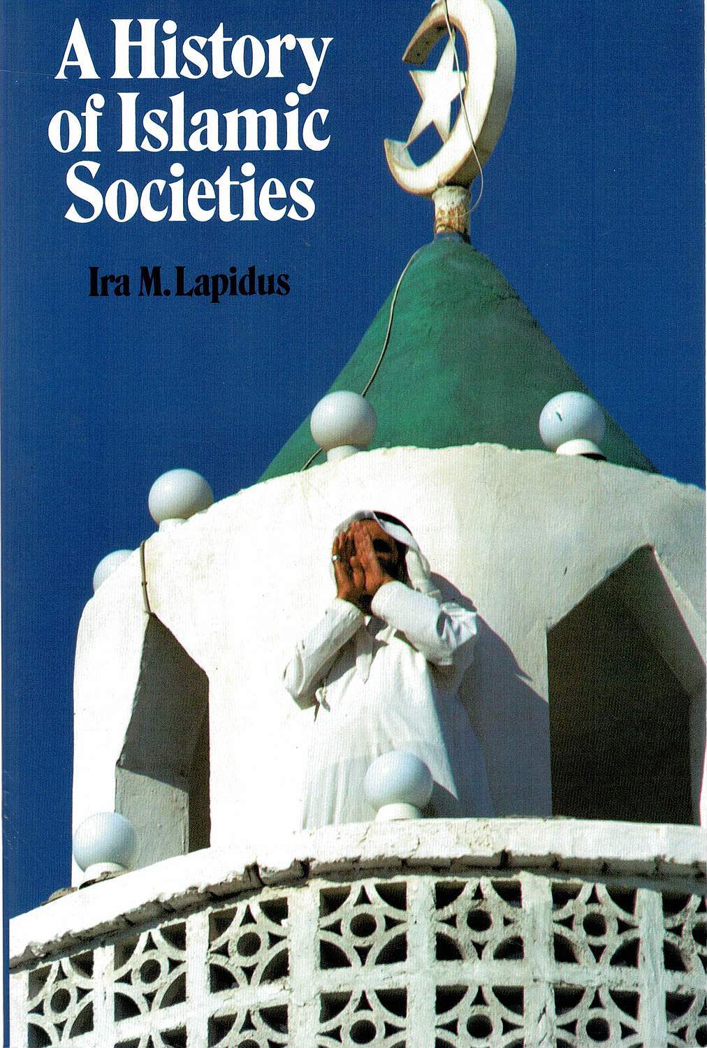 A HISTORY OF ISLAMIC SOCIETIES | Ira M. LAPIDUS