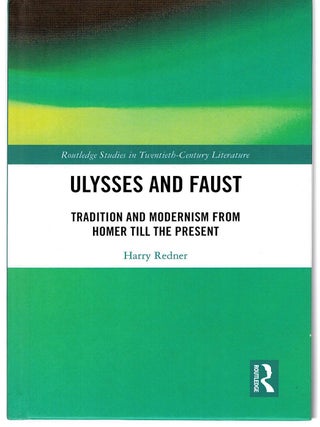 Item #131489 ULYSSES AND FAUST. Tradition and Modernism From Homer Till the Present....